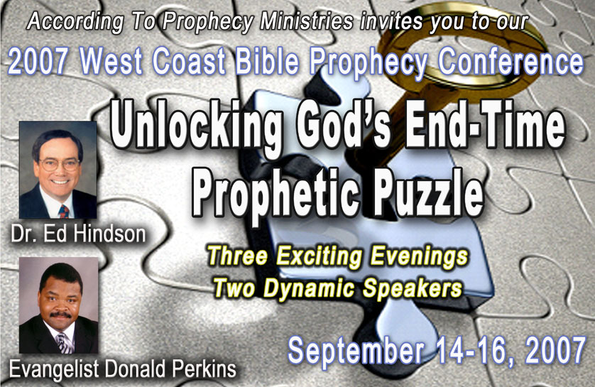 2007 According To Prophecy Ministries West Coast Bible Prophecy Conference