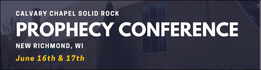 Calvary Chapel Solid Bible Prophecy Conference